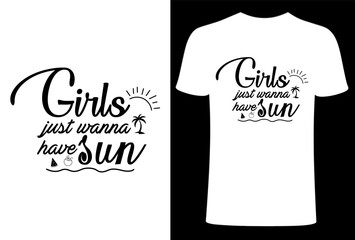 Girls just wanna have Sun T- shirt Design, Shady beach Summer -shirt Sunshine on my Mind, Summer typography, vibes, Sun, fashion ,print vector T-shirt Design - obrazy, fototapety, plakaty
