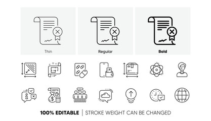 Cloud communication, Swipe up and Reject certificate line icons. Pack of Globe, Phone wallet, Businesswoman person icon. Capsule pill, Architectural plan, Box size pictogram. Atom. Line icons. Vector
