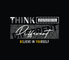 Think different vector illustration motivational typography quote graphic for print t shirt and others 