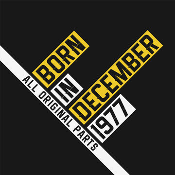 Born in December 1977, All Original Parts. Vintage Birthday celebration for December 1977