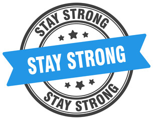 stay strong stamp. stay strong label on transparent background. round sign