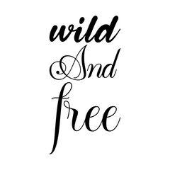 wild and free black letter quote