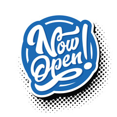 Now open lettering sign. Vector sticker on transparent background