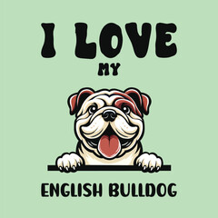 I love my English Bulldog Dog T-shirt Design Vector
