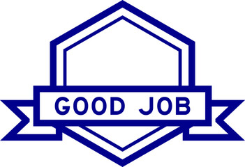 Vintage blue color hexagon label banner with word good job on white background