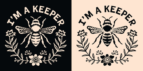 I'm a keeper beekeeper beekeeping pun lettering round badge. Insects bee lover funny jokes quotes illustration. Retro flowers aesthetic printable vector text shirt design clothing sticker cut file.