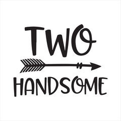 two handsome background inspirational positive quotes, motivational, typography, lettering design