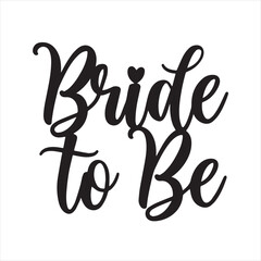 bride to be background inspirational positive quotes, motivational, typography, lettering design