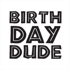 happy birthday dude background inspirational positive quotes, motivational, typography, lettering design