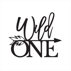 wild one backgorund inspirational positive quotes, motivational, typography, lettering design