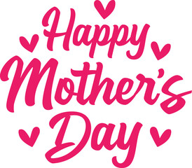 Happy Mother’s Day typography clip art design on plain white transparent isolated background for sign, card, shirt, hoodie, sweatshirt, apparel, tag, mug, icon, poster or badge