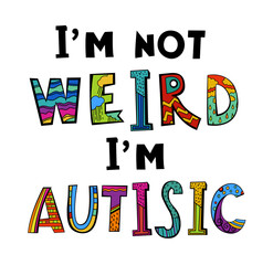 I am not wierd. Autistic spectrum disorder vertical poster.