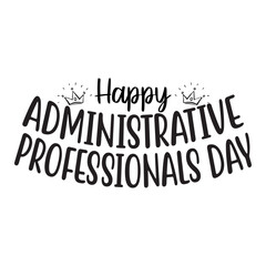 Happy Administrative Professionals day SVG Design