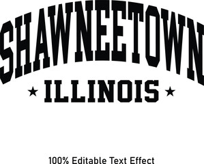 Shawneetown text effect vector. Editable college t-shirt design printable text effect vector