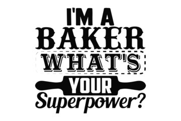 Fototapeten Baker t shirt design, Hand drawn lettering phrase isolated on white background, Calligraphy quotes design, SVG Files for Cutting, bag, cups, card © Hamja'sPortfolio