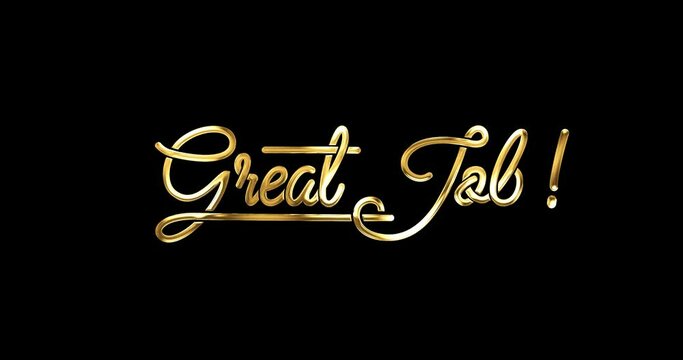 Great job animation text in 4 clips video luxury glossy effect with alpha channel. Handwritten calligraphy text typography. Great for congratulations, celebrations, and achievements. 
