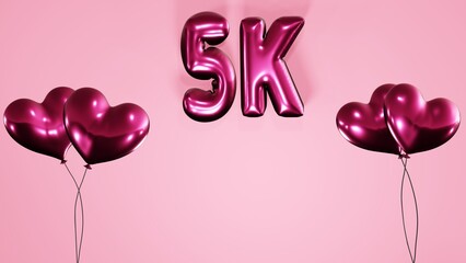 5k , 5000 followers  subscribers  likes celebration background with heart shaped helium air balloons and balloon texts on pink background 8k illustration.	 - obrazy, fototapety, plakaty