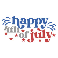 Happy 4th of July, 4th of July Design, 4th of July SVG, 4th Of July Vector, Independence Day