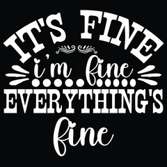 it's fine i'm fine everything's fine