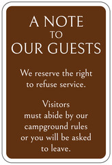 Campsite rules sign a note to our guests: we reserve the right to refuse service. Visitors must abide by our campground rules or you will be asked to leave