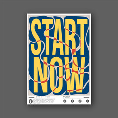 Start now.  Stylized motivating inscription. A template for a poster, billboard, interior decoration, lettering for a print on a T-shirt. The idea of creative design