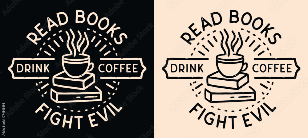 Canvas Prints read books drink coffee fight evil lettering badge shirt design logo. vintage retro dark academia ae