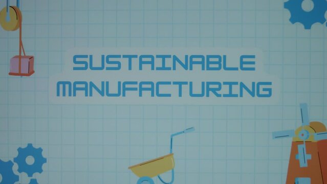 Sustainable Manufacturing inscription on blue math sheet background. Graphic presentation of animated gears, lifting weights crane and windmill. Manufacturing concept