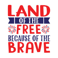 Land of the free because of the brave