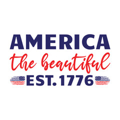 America the beautiful est. 1776,  the beautiful est. 1776, est. 1776, fourth of july, fourth of july apparel, 4th of july decor