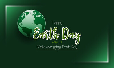 Celebration, design, background with 3d, handwriting texts and Earth globe for Earth day, event celebration; Vector illustration