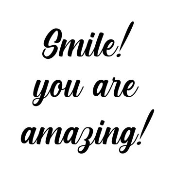 Quote - Smile! You are amazing!