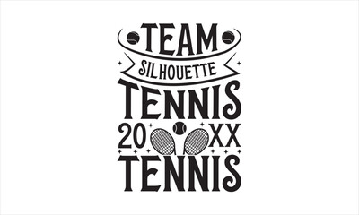 Team silhouette tennis 20 xx tennis - Tennis T-Shirt Design, Game, Conceptual Handwritten Phrase T Shirt Calligraphic Design, Inscription For Invitation And Greeting Card, Prints And Posters, Template