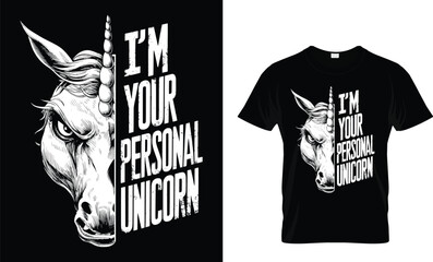 I'm your personal unicorn. The best unicorn t-shirt design, Generative AI.