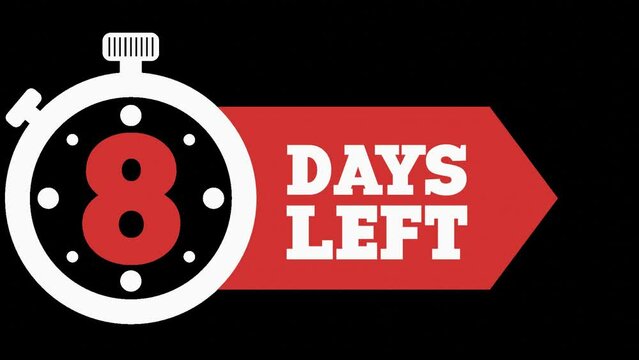 8 Days Left. 8 days to go Countdown Timer. Alpha channel PNG codec transparent background. Deadline Reminder Animation. Number of days left until special events. Streamlabs OBS Overlay.
