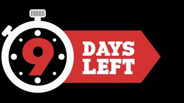 9 Days Left.  9days to go Countdown Timer. Alpha channel PNG codec transparent background. Deadline Reminder Animation. Number of days left until special events. Streamlabs OBS Overlay.