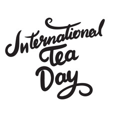 International Tea Day text banner. Hand drawn vector art.