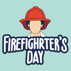 International Firefighter's Day text banner. Hand drawn vector art.