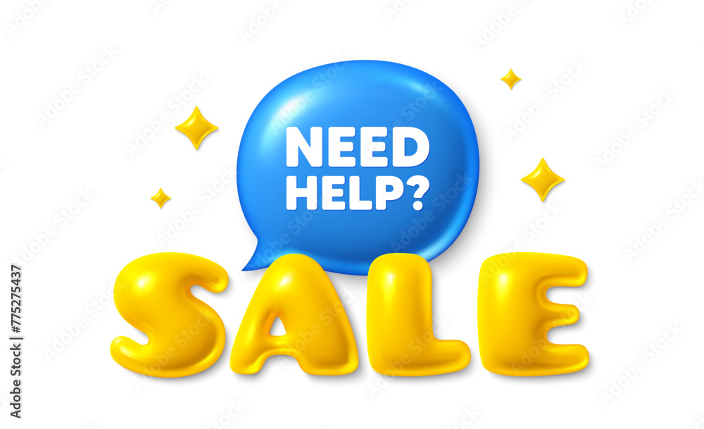 Poster sale text 3d banner with chat bubble. need help tag. support service sign. faq information symbol. n