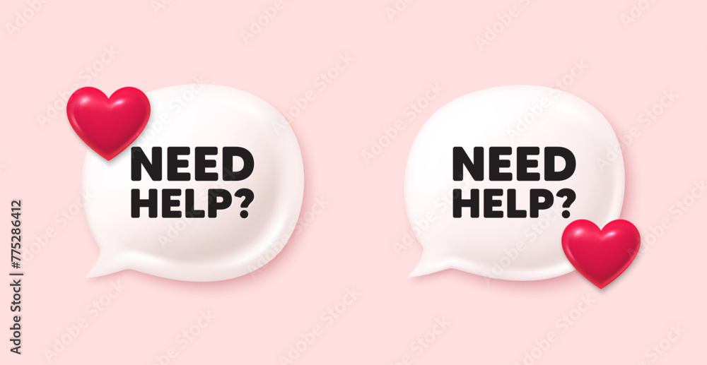 Poster need help tag. chat speech bubble 3d icons. support service sign. faq information symbol. need help 