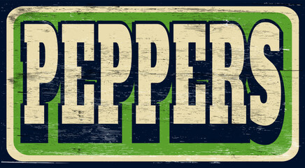 Aged and worn retro peppers sign on wood