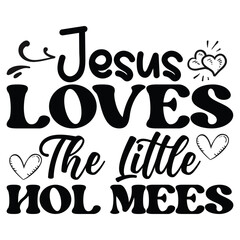 JESUS LOVES THE LITTLE HOL MEES