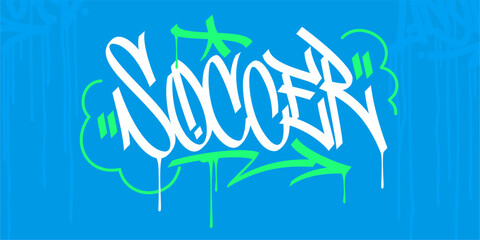 Obraz premium Trendy Abstract Hip Hop Hand Written Urban Street Art Graffiti Style Word Soccer Vector Illustration
