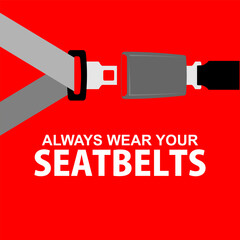 Always wear your Seat belts, poster and banner