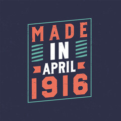 Made in April 1916. Birthday celebration for those born in April 1916 - obrazy, fototapety, plakaty