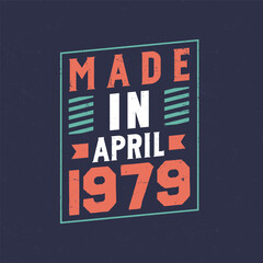 Fototapeta premium Made in April 1979. Birthday celebration for those born in April 1979
