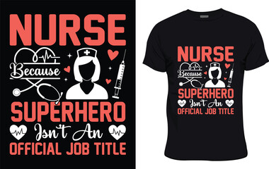 Nurse Because Superhero Isn't An Official Job Title colorful graphic t shirt nurse t shirt design