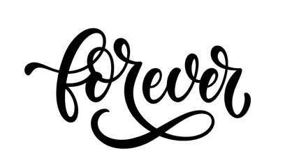 Forever - hand lettering word. Calligraphic vector hand drawn text isolated on white background. Forever handwritten calligraphy.