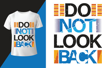 Don't Look Back English quote grunge vector t-shirt, poster, banner design
