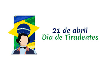 Translation: 21st of April, Happy Tiradentes Day. Vector Illustration. Suitable for greeting card, poster and banner.
 - obrazy, fototapety, plakaty