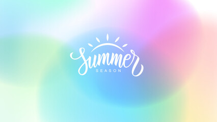 Summertime theme blurred background. Hand lettering. Light color gradients for Summer season creative graphic design. Vector illustration.